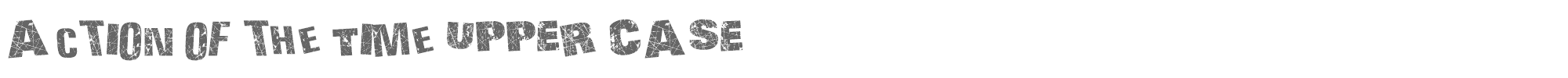 Action of the Time Action of the Time UPPER CASE.ttf font preview